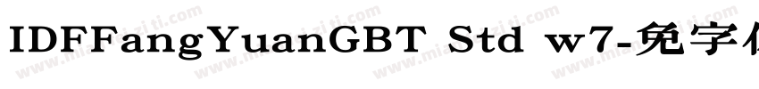 IDFFangYuanGBT Std w7字体转换